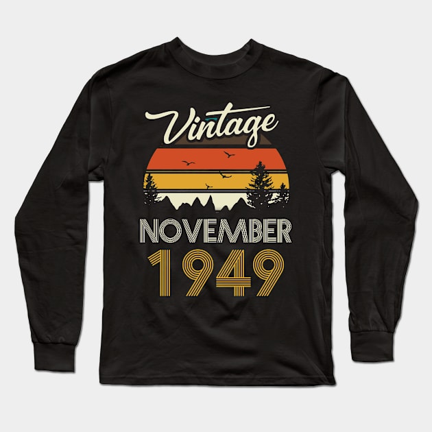 1949 - Vintage November Birthday Gift Shirt Long Sleeve T-Shirt by ReneeCummings